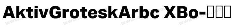 AktivGroteskArbc XBo字体转换 AktivGroteskArbc XBo字体转换